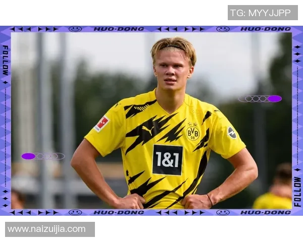 哈兰德:足坛新星崛起之路与未来发展潜力分析